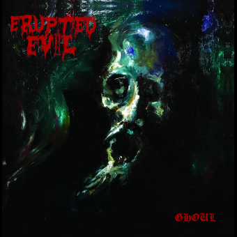 ERUPTED EVIL Ghoul [CD]